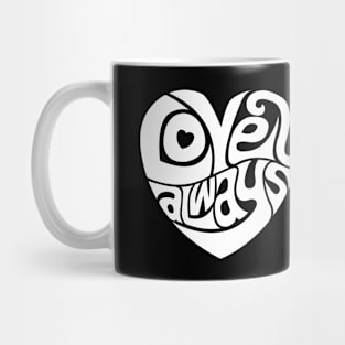 Love U Always - WHITE Mug